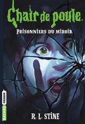 Icon image Chair de poule , Tome 04: Prisonniers du miroir