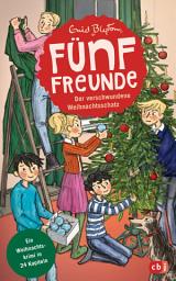 Icon image Fünf Freunde - Der verschwundene Weihnachtsschatz: Ein Weihnachtskrimi in 24 Kapiteln mit perforierten Seiten zum Auftrennen