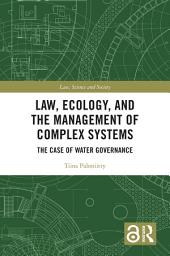 Icon image Law, Ecology, and the Management of Complex Systems: The Case of Water Governance