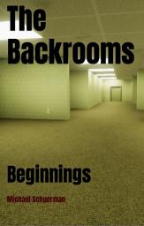 Icon image The Backrooms Beginnings