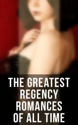 Icon image The Greatest Regency Romances of All Time