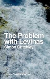 Icon image The Problem with Levinas