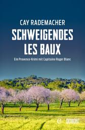 Icon image Schweigendes Les Baux: Ein Provence-Krimi mit Capitaine Roger Blanc