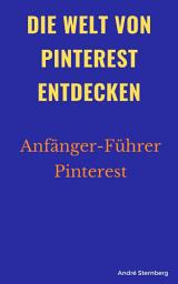 Icon image Die Welt von Pinterest entdecken: Anfänger-Führer Pinterest