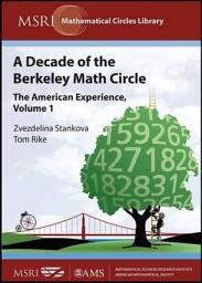 Icon image A Decade of the Berkeley Math Circle: The American Experience
