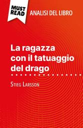 Icon image La ragazza con il tatuaggio del drago di Stieg Larsson (Analisi del libro): Analisi completa e sintesi dettagliata del lavoro