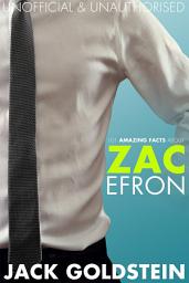 Icon image 101 Amazing Facts about Zac Efron