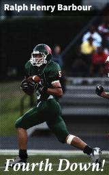 Icon image Fourth Down!: A Tale of High School Football, Teamwork, and Perseverance