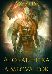 Icon image Apokaliptika: A Megváltók