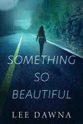 Icon image Something So Beautiful