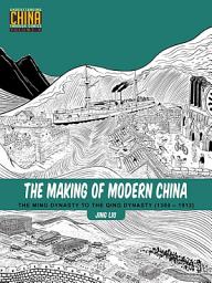 Icon image The Making of Modern China: The Ming Dynasty to the Qing Dynasty (1368-1912)