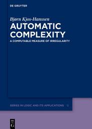 Icon image Automatic Complexity: A Computable Measure of Irregularity