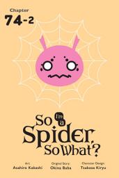 Icon image So I'm a Spider, So What?, Chapter 74.2