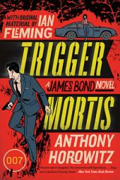 Icon image Trigger Mortis: With Original Material by Ian Fleming