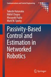 Icon image Passivity-Based Control and Estimation in Networked Robotics