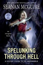 Icon image Spelunking Through Hell: A Visitor's Guide to the Underworld