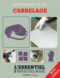 Icon image Revêtements intérieurs : revêtements de sol - carrelage (avec vidéos): L'essentiel du bricolage