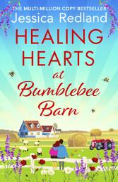 Icon image Healing Hearts at Bumblebee Barn: A feel-good novel from MULTI-MILLION COPY BESTSELLER Jessica Redland, author of the Hedgehog Hollow series