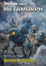 Icon image Perry Rhodan Neo 373: Mission Kristallberg: Staffel: Metamorph