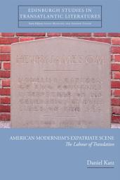 Icon image American Modernism's Expatriate Scene