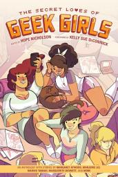 Icon image The Secret Loves of Geek Girls: Expanded Edition