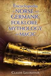 Icon image Encyclopedia of Norse and Germanic Folklore, Mythology, and Magic