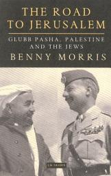 Icon image The Road to Jerusalem: Glubb Pasha, Palestine and the Jews