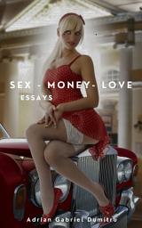 Icon image SEX – MONEY - LOVE: essays