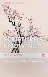 Icon image Scripture’s Knowing: A Companion to Biblical Epistemology, Edition 24