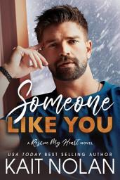 Icon image Someone Like You: A Small Town Military Romance: A Stranded and Snowbound Military Romance