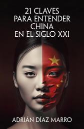 Icon image 21 claves para entender China en el siglo XXI