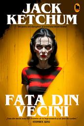 Icon image Fata din vecini, de Jack Ketchum