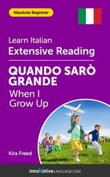 Icon image Italian Extensive Reading: WHEN I GROW UP: Level 2