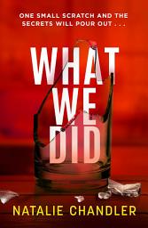 Icon image What We Did: A twisty, chilling and unpredictable suspense thriller