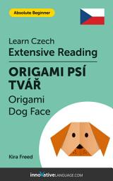 Icon image Czech Extensive Reading: ORIGAMI DOG FACE: Level 2