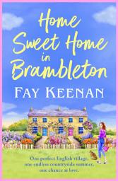 Icon image Home Sweet Home in Brambleton: A BRAND NEW uplifting read, full of fresh starts and community spirit from Fay Keenan for 2026