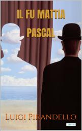 Icon image Il fu Mattia Pascal - Pirandello