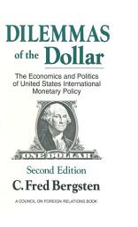 Icon image Dilemmas of the Dollar: Economics and Politics of United States International Monetary Policy