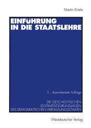 Icon image Einführung in die Staatslehre: Die geschichtlichen Legitimitätsgrundlagen des demokratischen Verfassungsstaates, Ausgabe 5