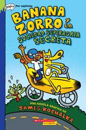 Icon image Banana Zorro y la Sociedad Superagria Secreta (Banana Fox and the Secret Sour Society)