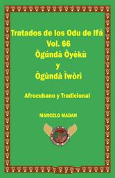 Icon image LOS ODU IFA VOL. 66 OGANDA OYEKU-OGANDA IWORI