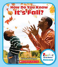 Icon image How Do You Know It's Fall? (Rookie Read-About Science: Seasons)