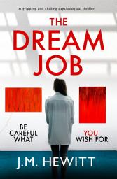 Icon image The Dream Job: A gripping and chilling psychological thriller