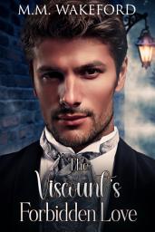 Icon image The Viscount's Forbidden Love: A Historical MM Romance