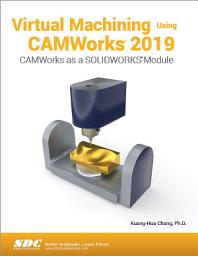 Icon image Virtual Machining Using CAMWorks 2019