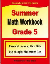 Icon image Summer Math Workbook Grade 5: Essential Learning Math Skills Plus Two Complete Math Practice Tests