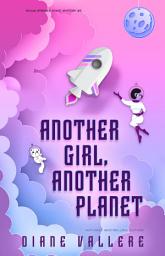 Icon image Another Girl, Another Planet: A Sylvia Stryker Space Mystery: Warped on a Moon Trek