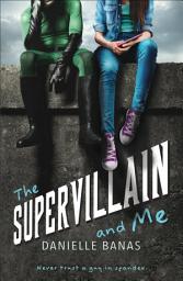 Icon image The Supervillain and Me