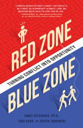 Icon image Red Zone, Blue Zone: Turning Conflict into Opportunity