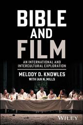 Icon image Bible and Film: An International and Intercultural Exploration